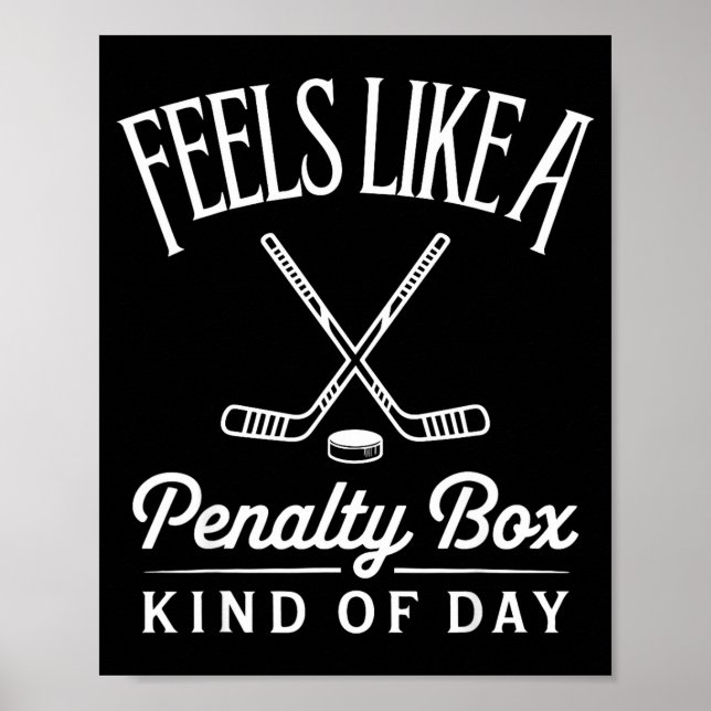 Feels Like A Penalty Box Kind Of Day Funny Hockey  Poster (Framsidan)