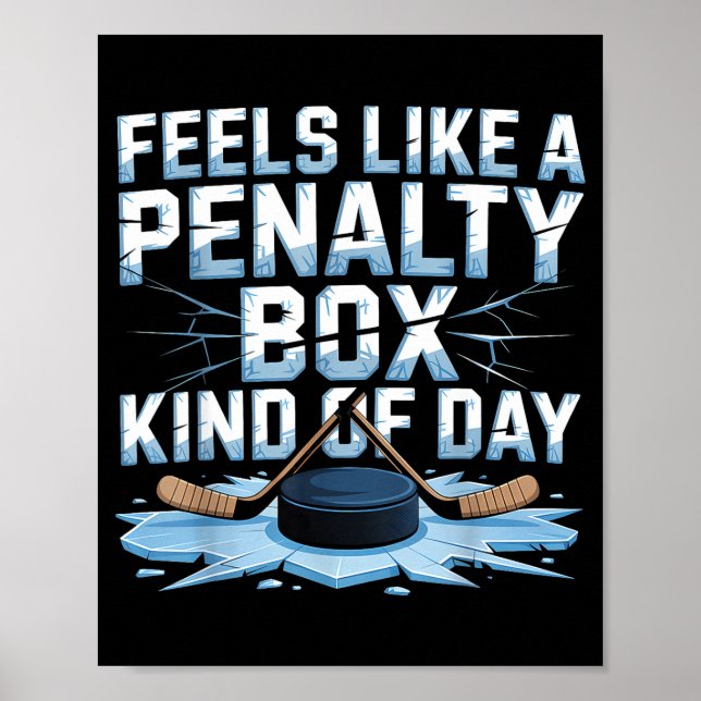 Feels Like A Penalty Box Kind Of Day Funny Hockey  Poster (Framsidan)
