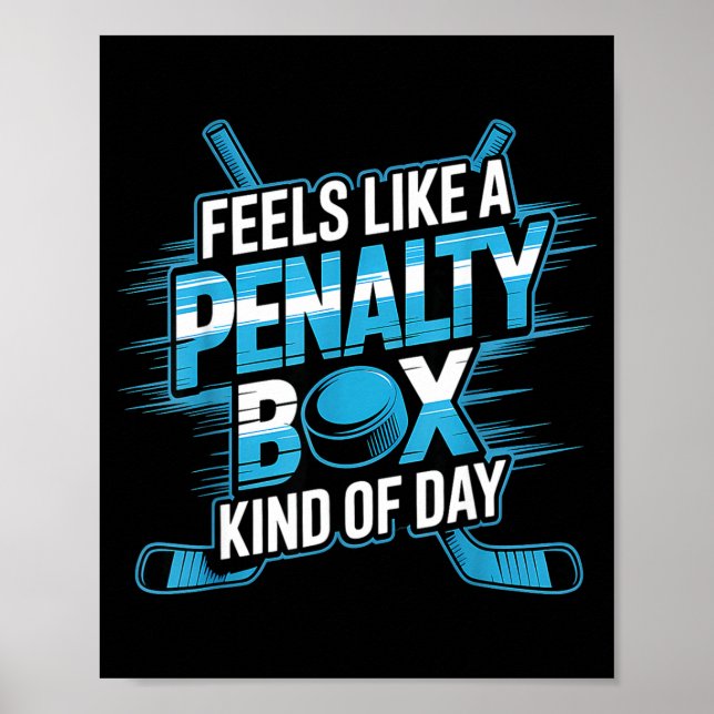 Feels Like A Penalty Box Kind Of Day Funny Hockey  Poster (Framsidan)
