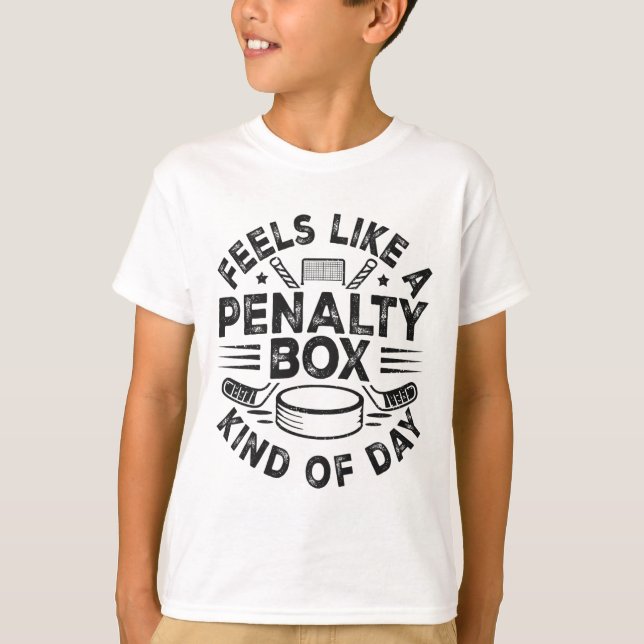 Feels Like A Penalty Box Kind Of Day Funny Hockey  T Shirt (Framsida)