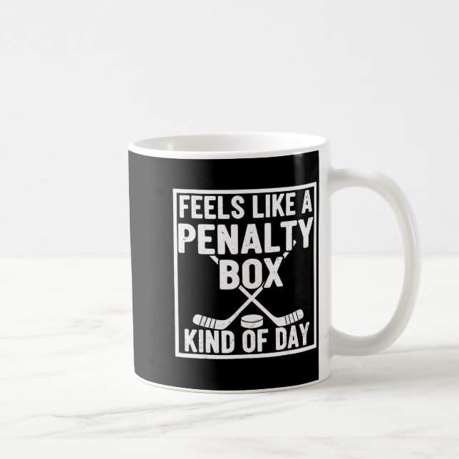Feels Like A Penalty Box Kind Of Day Hockey Player Kaffemugg (Höger)
