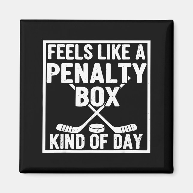 Feels Like A Penalty Box Kind Of Day Hockey Player Magnet (Framsidan)
