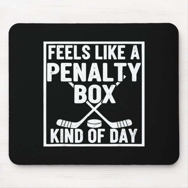 Feels Like A Penalty Box Kind Of Day Hockey Player Musmatta (Framsidan)