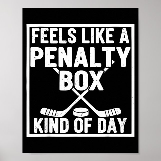 Feels Like A Penalty Box Kind Of Day Hockey Player Poster (Framsidan)