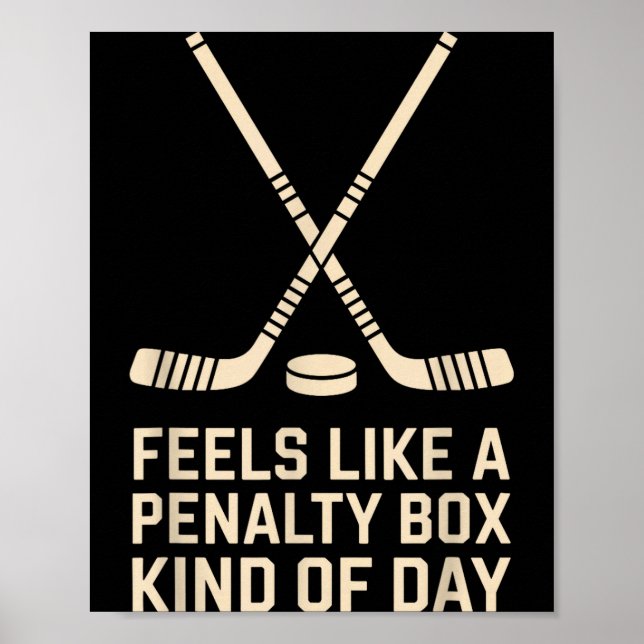 Feels Like A Penalty Box Kind Of Day Ice Hockey Pl Poster (Framsidan)