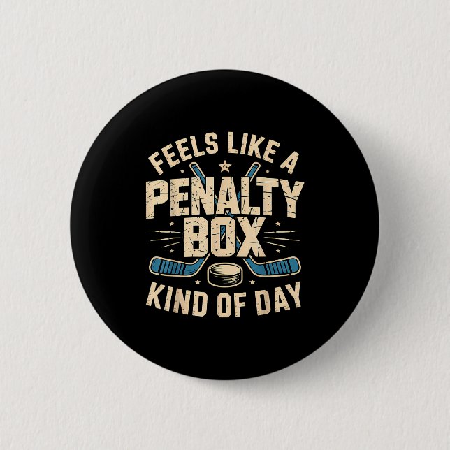 Feels Like A Penalty Box Kind Of Day  Knapp (Framsida)