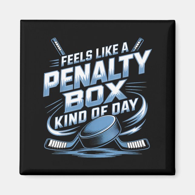 Feels Like A Penalty Box Kind Of Day  Magnet (Framsidan)