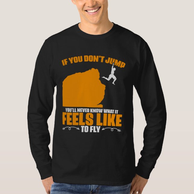 Feels To Fly Cliff Diving Extreme Jumping Cliff Di T Shirt (Framsida)