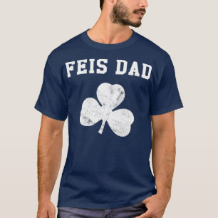 Feis Pappa Funny Far i Irish Dancer Shamrock T Shirt