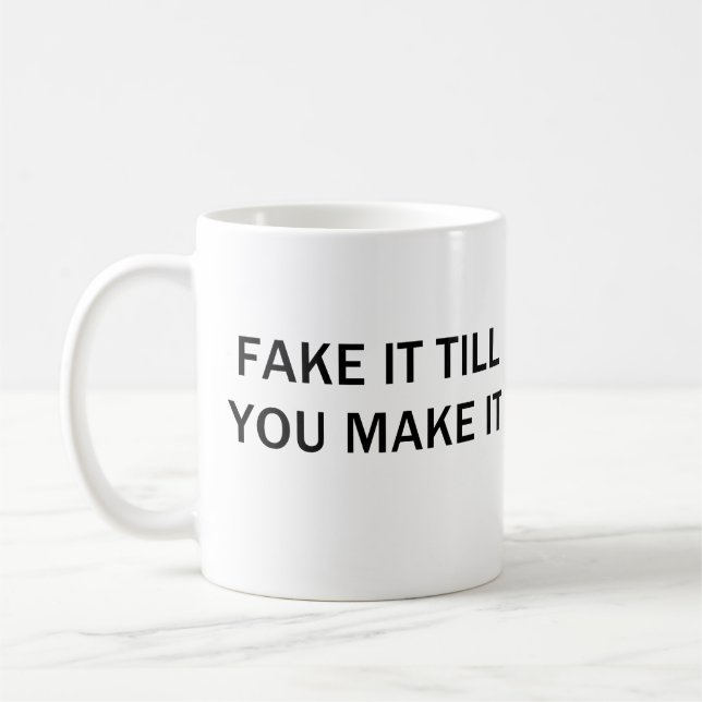FEJKA DET, TIL DU GÖR DET KAFFEMUGG (Vänster)