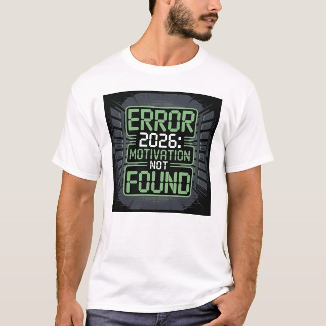 Fel 2026 Motivation hittades inte Rolig T-Shirt De (Framsida)