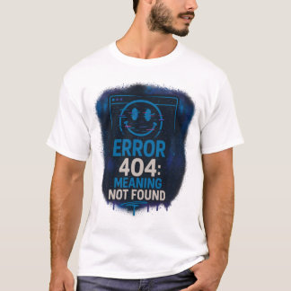 Fel 404: Betydelse hittades inte T Shirt