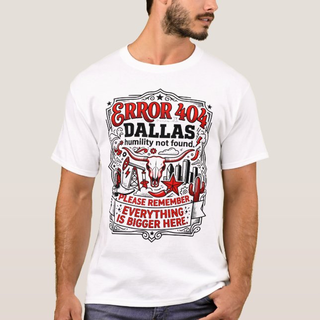 Fel 404 Dallas Ödmjukhet Hittades Inte T Shirt (Framsida)
