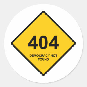 Fel 404: Demokrati hittades inte Runt Klistermärke