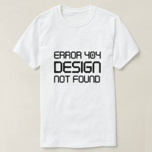 Fel 404 Design hittades inte T Shirt