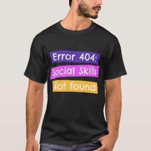 Fel 404: Det gick inte att hitta Social Skills T Shirt