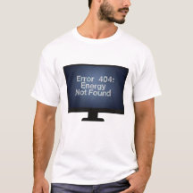 Fel 404: Energi hittades inte T-Shirt
