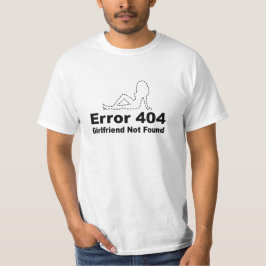 Fel 404 Flickvännen Hittades Inte - Nördhumor T Shirt