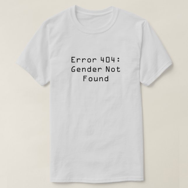 Fel 404: Genderna hittades inte T Shirt (Design framsida)