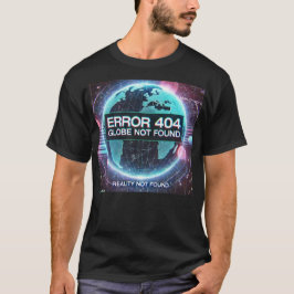 Fel 404: Globe hittades inte | Simulation Glitch T T Shirt