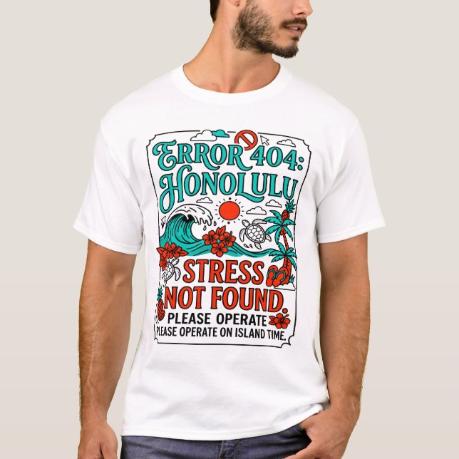Fel 404 Honolulu Stress hittades inte Meddelande T Shirt (Framsida)