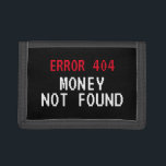 Fel 404-minnespengar Det gick inte att hitta en lu<br><div class="desc">Fel 404 membran Pengar hittades inte lustig plånboksgåva. Humoriserad design för vänner,  familj,  Internetprogrammerare,  kodare,  utvecklare av webben,  chef,  medarbetare,  barn,  pappa,  make etc. Pixelerad datortypografi.</div>