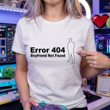 Fel 404 Pojkvän ej funnen | Geek Tech Humor