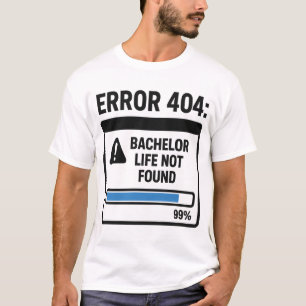 Fel 404 Sängkarlsliv hittades inte T Shirt
