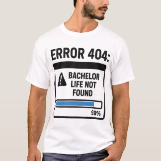 Fel 404 Sängkarlsliv hittades inte T Shirt