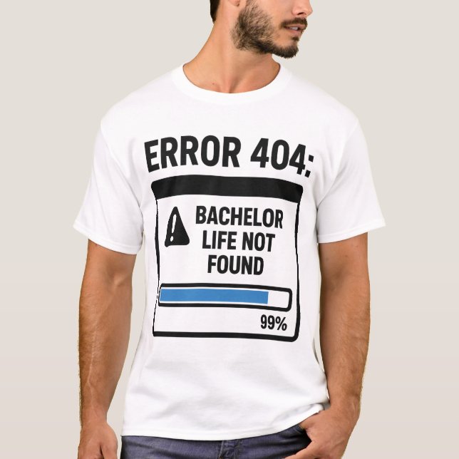 Fel 404 Sängkarlsliv hittades inte T Shirt (Framsida)