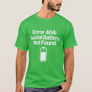 Fel 404 Socialt batteri hittades inte Roligt för i T Shirt