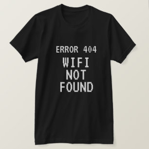 Fel 404 WiFi-minnen: Lustigt svart hittades inte T Shirt