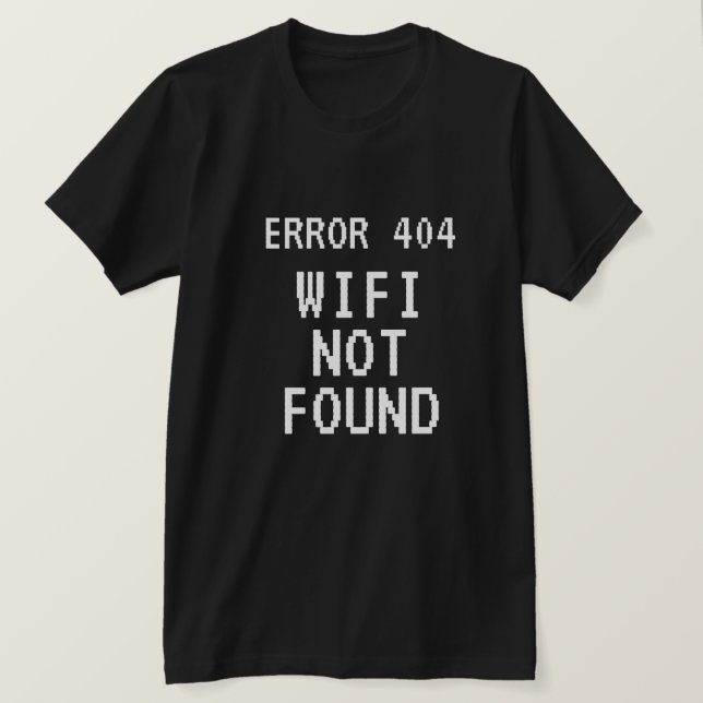 Fel 404 WiFi-minnen: Lustigt svart hittades inte T Shirt (Design framsida)