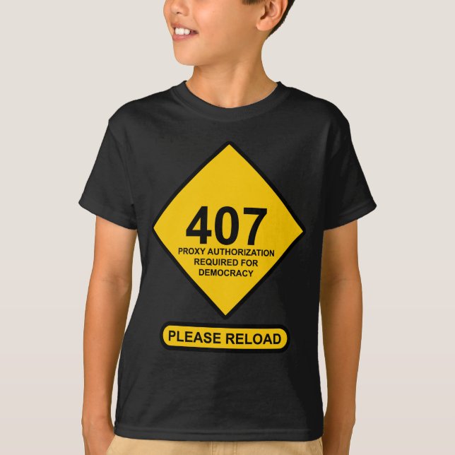 Fel 407: Demokratisk proxyautentisering krävs T Shirt (Framsida)