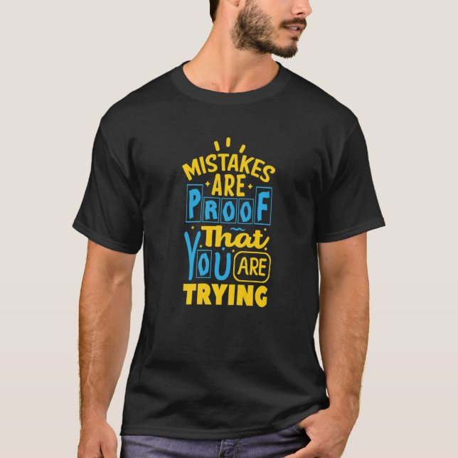 Fel är ett bevis på att du försöker t shirt (Framsida)