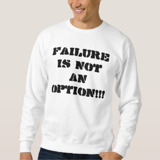Fel är inte ett alternativ!!! sweatshirt
