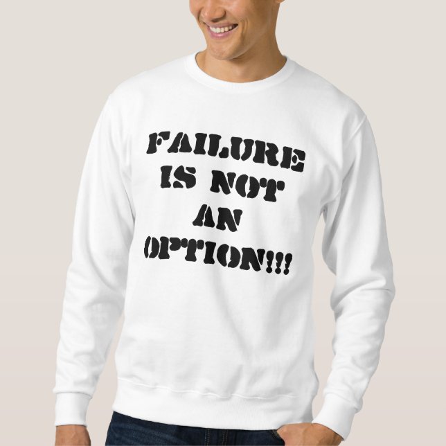 Fel är inte ett alternativ!!! sweatshirt (Framsida)