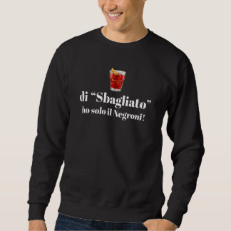Fel jag har bara Negroni. Lång Ärmad Tröja