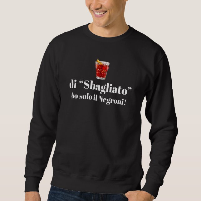 Fel jag har bara Negroni. Lång Ärmad Tröja (Framsida)