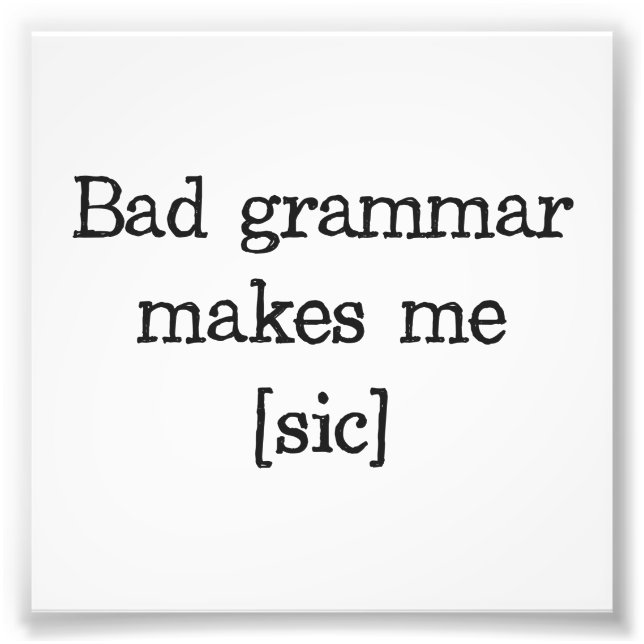 Felaktig Grammar gör mig [sic] Fototryck (Framsidan)