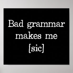 Felaktig Grammar gör mig [sic] Poster