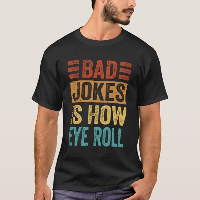 Felaktiga skämt är hur Öga Roll Jokes T Shirt (Framsida)