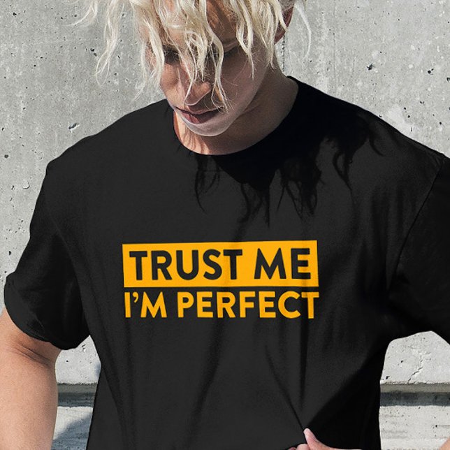 Felfri förtroendeuppgift t shirt (Bold “Trust Me I’m Perfect” tee – confident and funny graphic shirt for everyday attitude)
