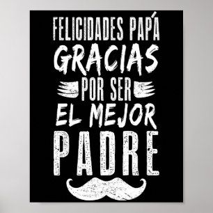 Felicidades Pappa Gracias Por Ser El Mejor Padre Poster