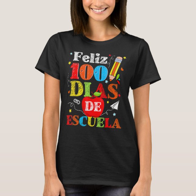 Feliz 100 Dias De Escuela Spanska Lycklig 100-dage T Shirt (Framsida)
