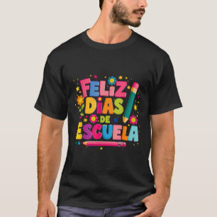 Feliz 100 Diaz De Escuela 100 Day School Spain T Shirt