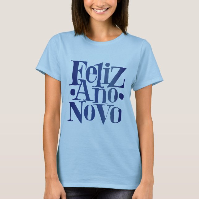 Feliz Ano Novo T Shirt (Framsida)
