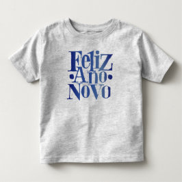 Feliz Ano Novo T Shirt