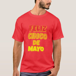 Feliz Cinco De Mayo T-shirt