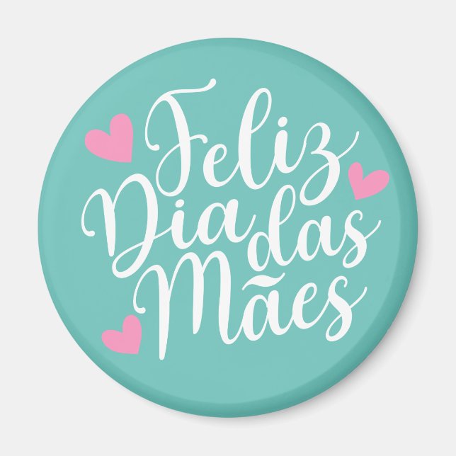 Feliz Dia Das Mães Lycklig Mors dag | Magnet (Framsidan)